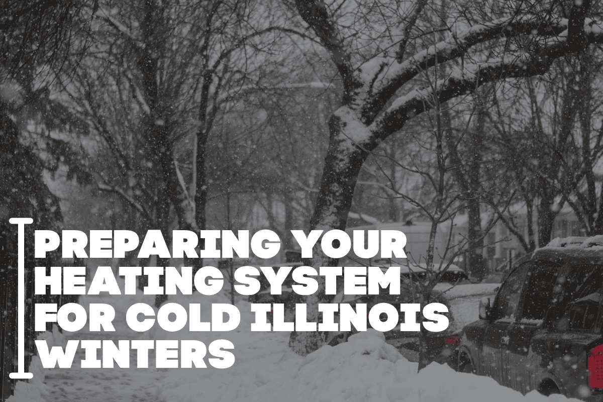 Preparing Your Heating System for Cold Illinois Winters