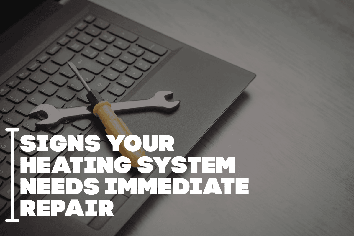 Signs Your Heating System Needs Immediate Repair
