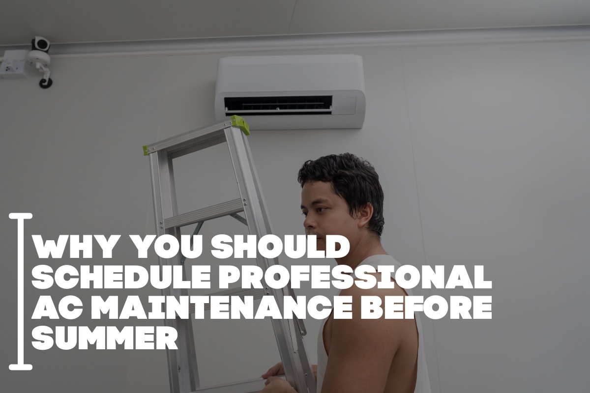Why You Should Schedule Professional AC Maintenance Before Summer
