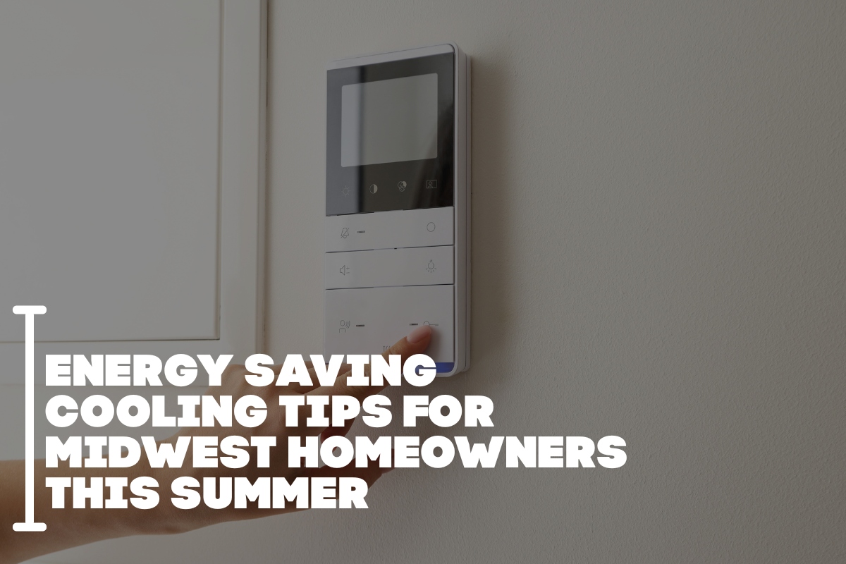 Energy Saving Cooling Tips For Midwest Homeowners This Summer