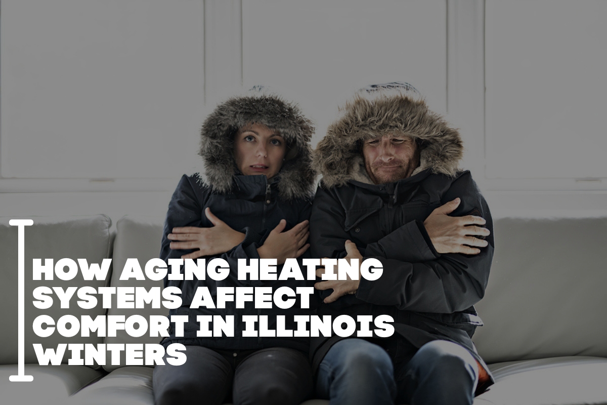 How Aging Heating Systems Affect Comfort In Illinois Winters