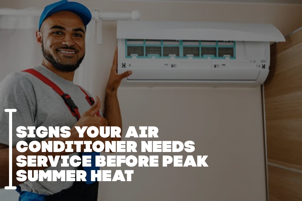 Signs Your Air Conditioner Needs Service Before Peak Summer Heat