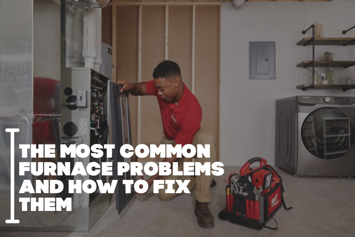 The Most Common Furnace Problems and How to Fix Them