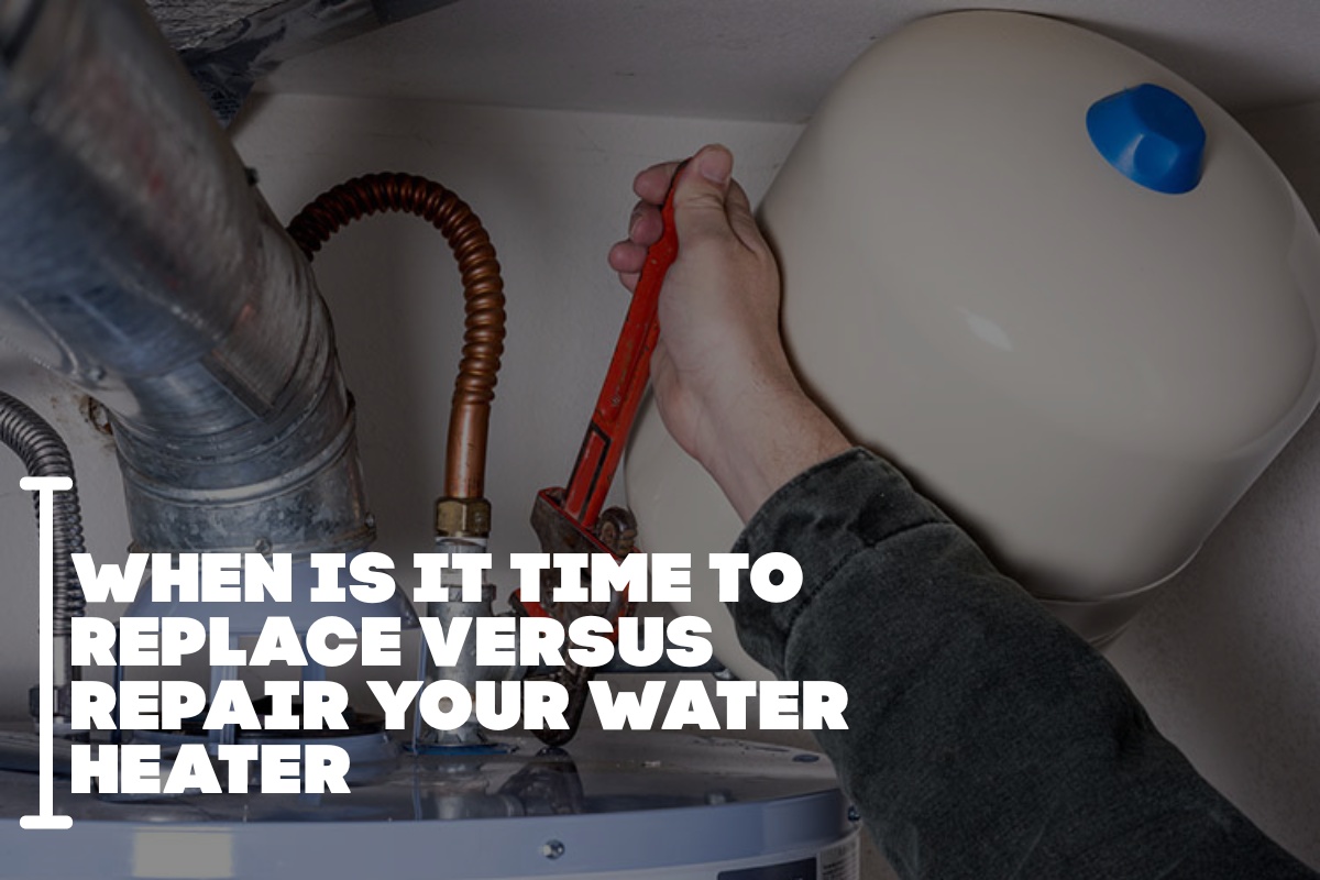 When Is It Time To Replace Versus Repair Your Water Heater