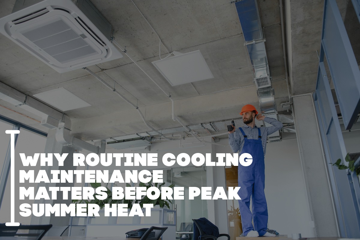 Why Routine Cooling Maintenance Matters Before Peak Summer Heat