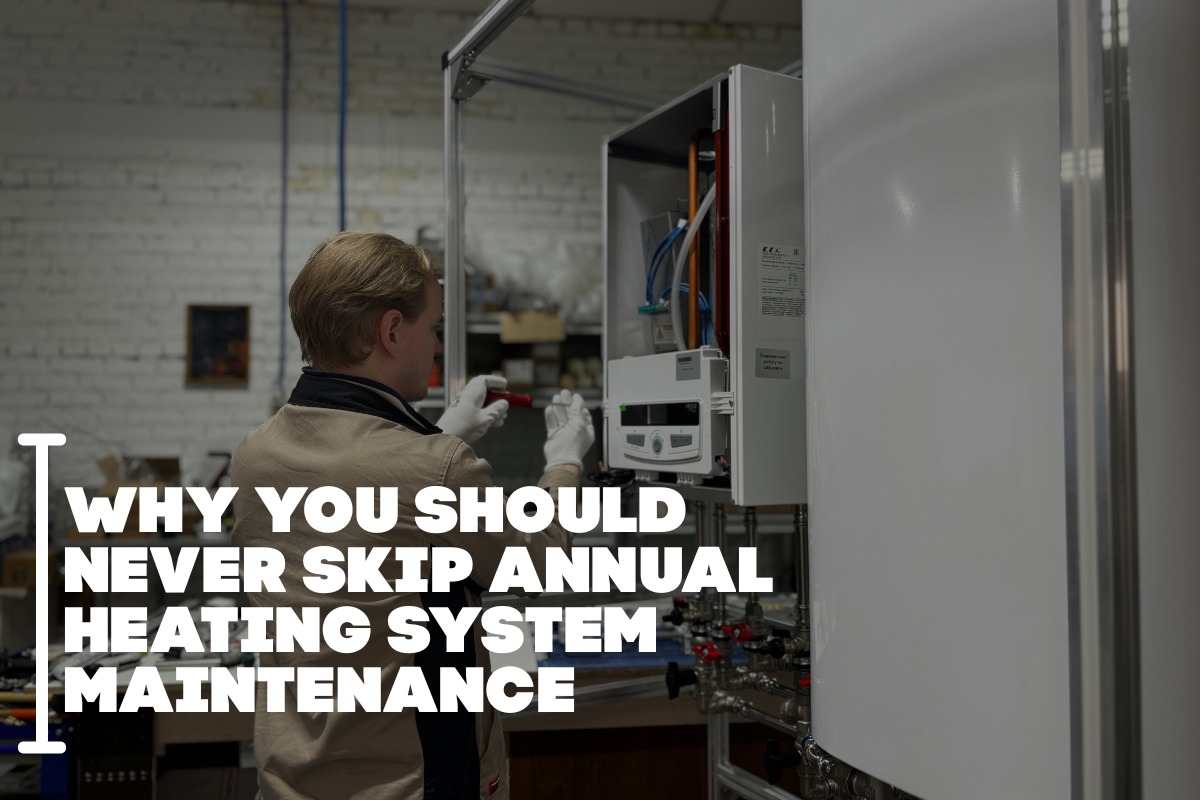 Why You Should Never Skip Annual Heating System Maintenance