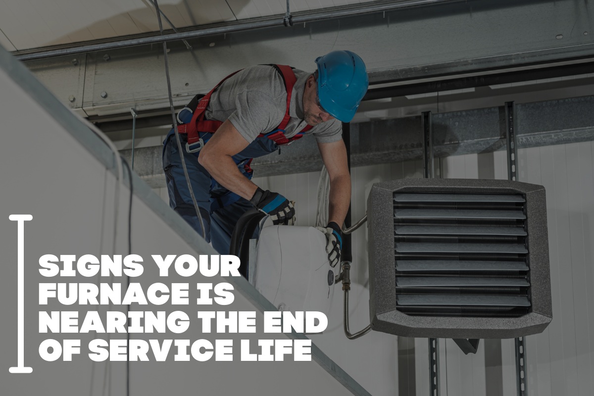 Signs Your Furnace Is Nearing The End Of Service Life