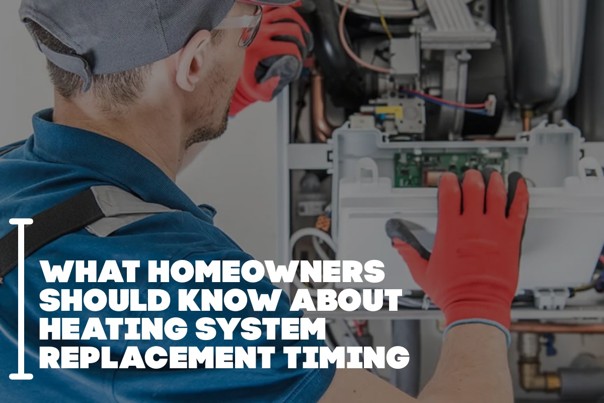 What Homeowners Should Know About Heating System Replacement Timing