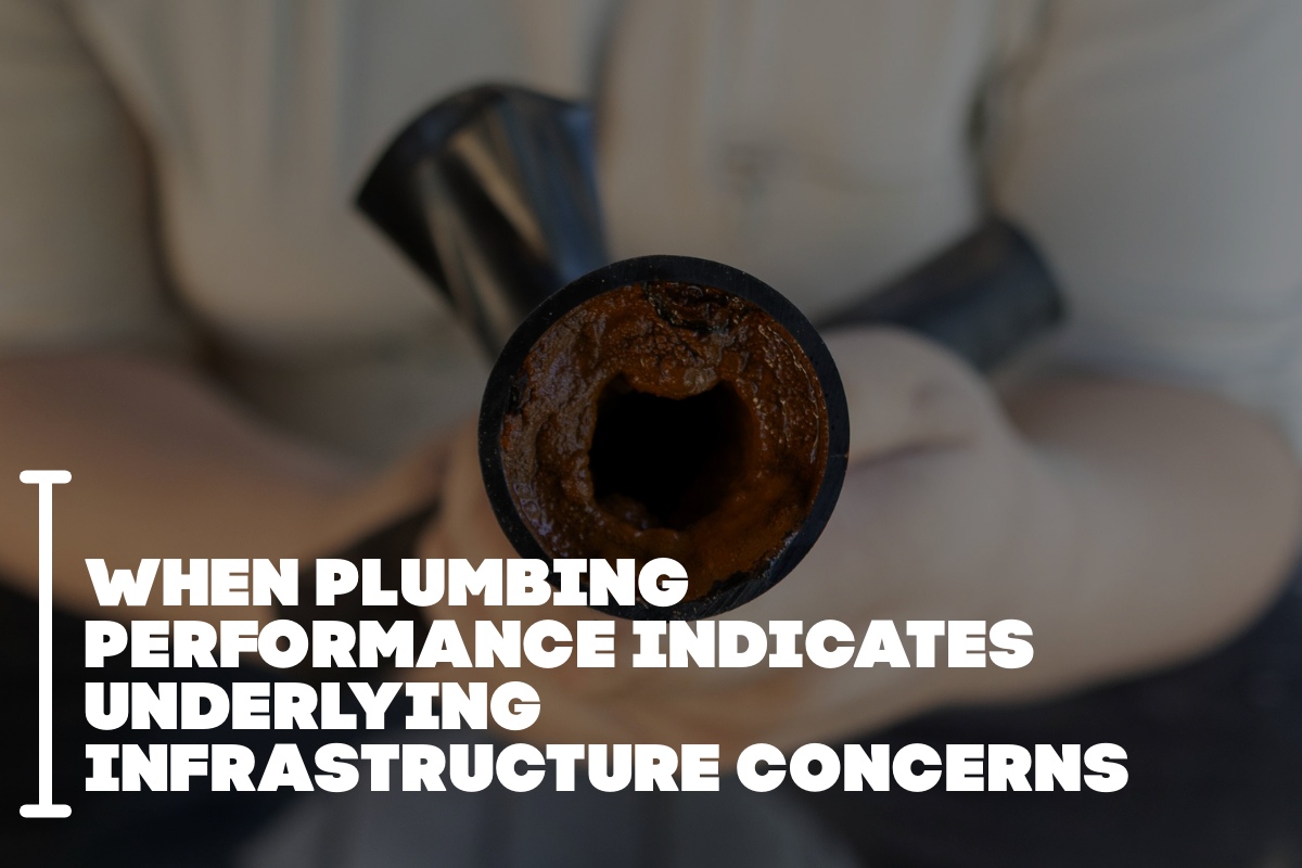 When Plumbing Performance Indicates Underlying Infrastructure Concerns